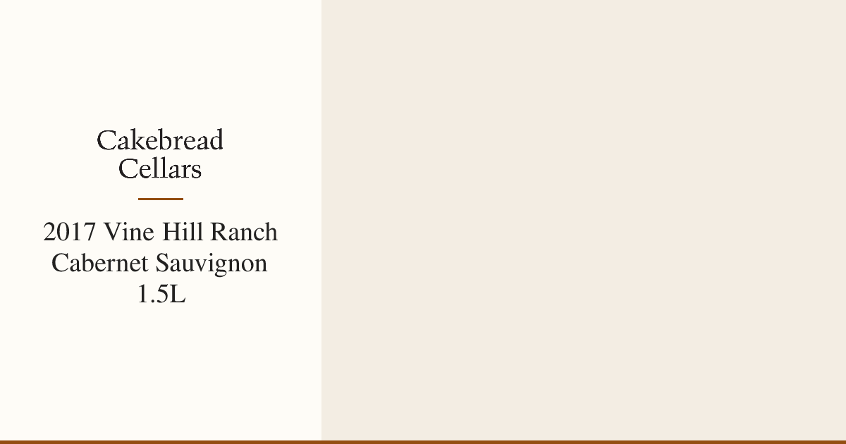 2017 Vine Hill Ranch Cabernet Sauvignon 1.5L | Cakebread Cellars