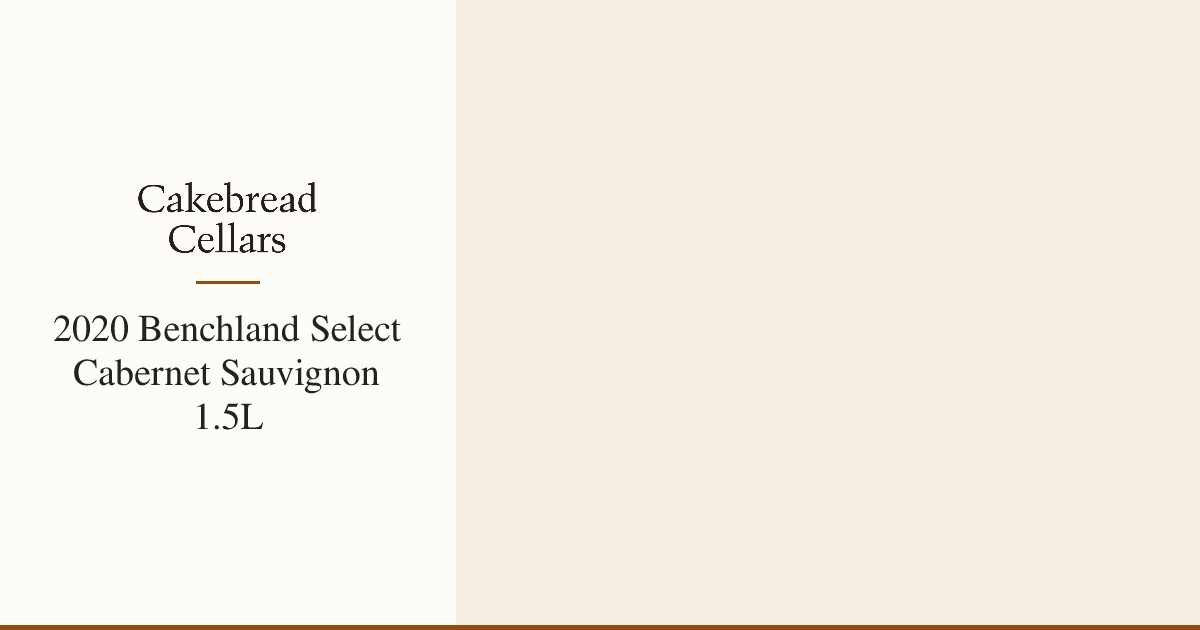 ケイクブレッド 2020 Benchland Select Cabernet Sauvignon 1.5L | Cakebread Cellars